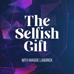 The Selfish Gift Podcast