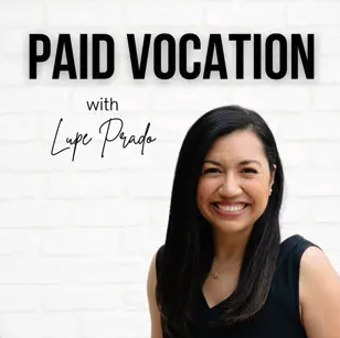 Paid Vocation with Lupe Prado