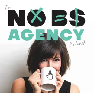 No BS Agency Podcast