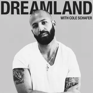 Dreamland with Cole Schafer